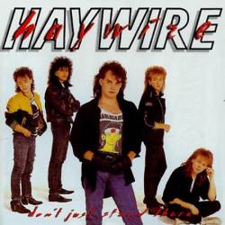 Haywire (CAN) : Don't Just Stand There